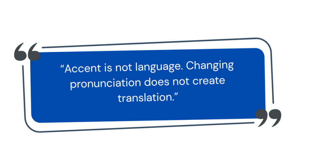 AI language translation failure accent is not language quote